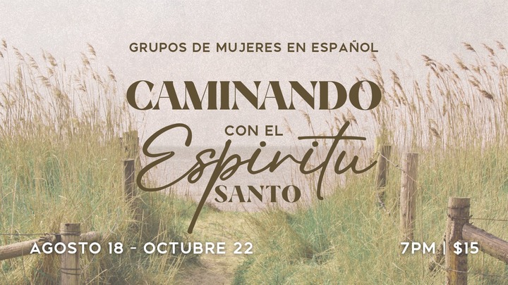 Grupo de Mujeres en Español - Caminando con El Espiritu Santo